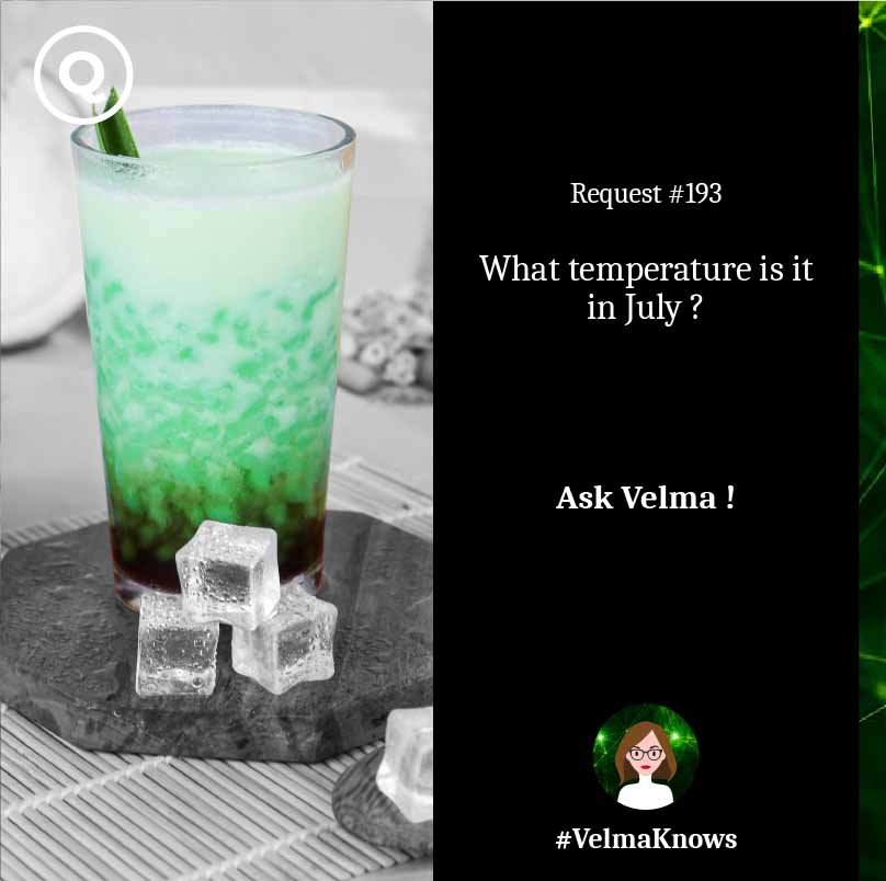  Ask Velma about July temperatures